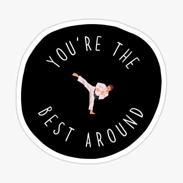 "You're The Best Around" Sticker for Sale by inspiredtiger Redbubble