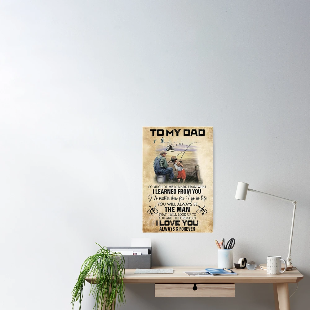 To My Dad I Learn From You Gift Fishing Dad And Son Poster for