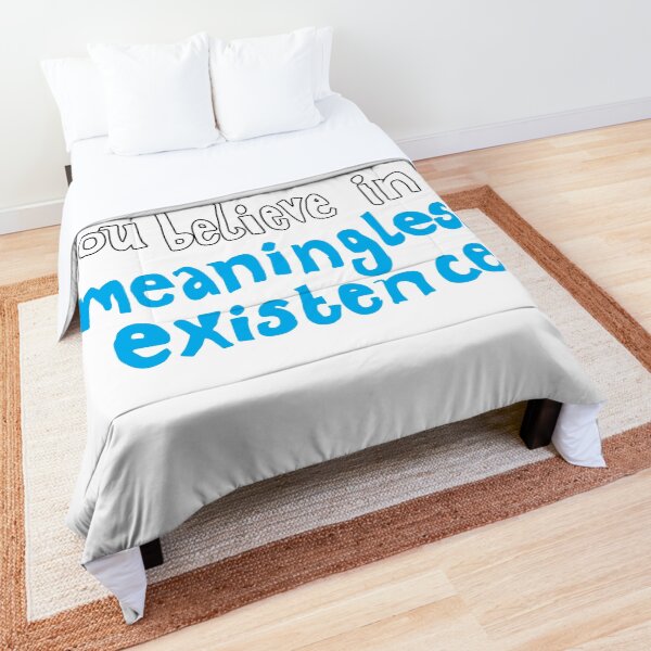 Meaningless Existence Comforter