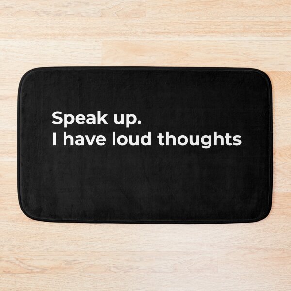 Item preview, Speak Up. I Have Loud Thoughts designed and sold by WASABISQUID.