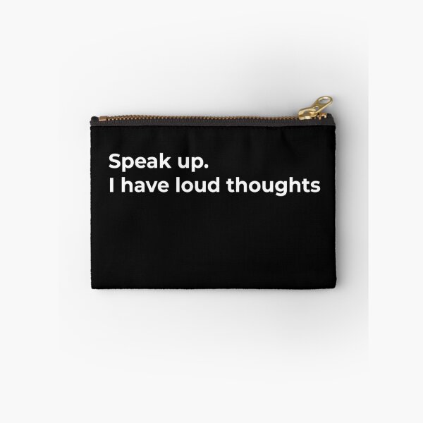 Item preview, Speak Up. I Have Loud Thoughts designed and sold by WASABISQUID.