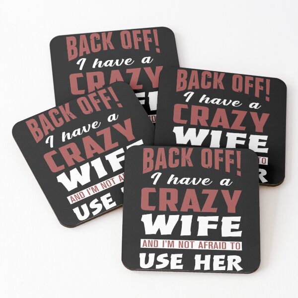 Item preview, Back off! I have a Crazy wife and i'm not afraid to use her. designed and sold by suthin kumar saini.