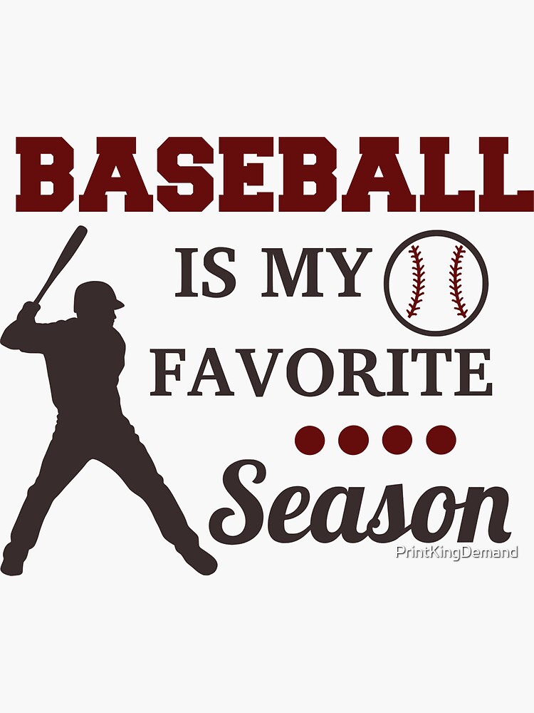 BaseBall Is My Favorite Season Sticker For Sale By PrintKingDemand