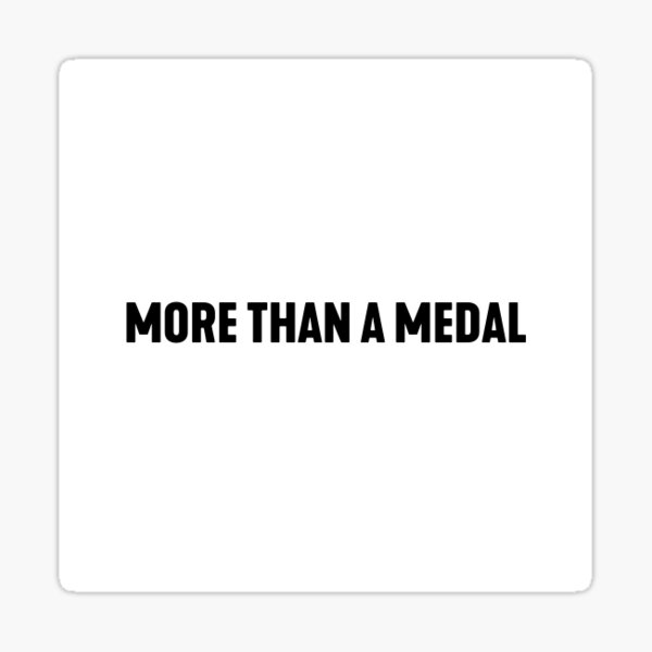 More Than A Medal Sticker