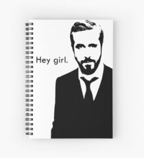 Ryan Gosling- Hey Girl Spiral Notebook