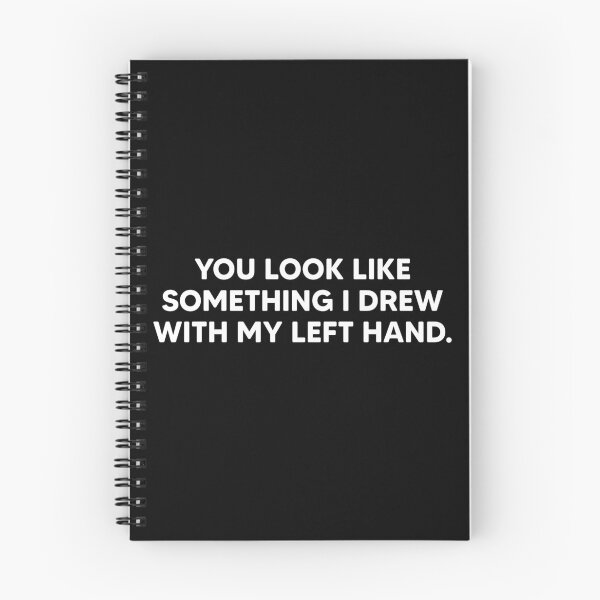 Item preview, Funny You Look Like Something I Drew With My Left Hand designed and sold by mographicdesign.