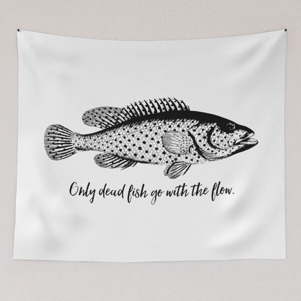 Item preview, Only dead fish go with the flow designed and sold by deynaaz.