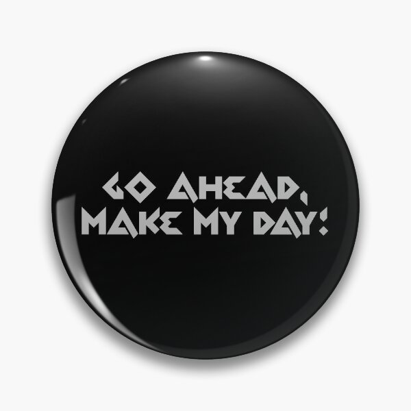 Item preview, Go ahead, make my day! designed and sold by keisthard.