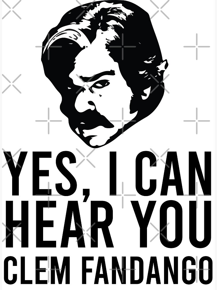 Toast Of London Yes I Can Hear You Clem Fandango Poster For Sale By