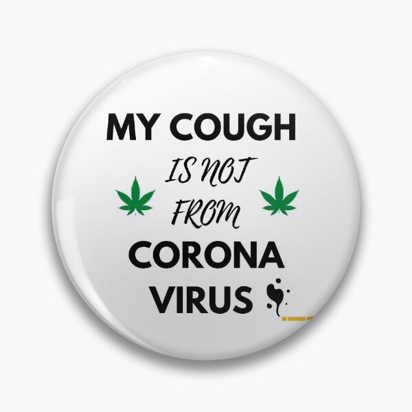 Item preview, My Cough Is Not From Corona Virus designed and sold by Coryanderson.