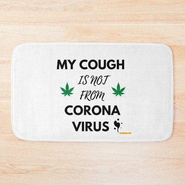 Item preview, My Cough Is Not From Corona Virus designed and sold by Coryanderson.