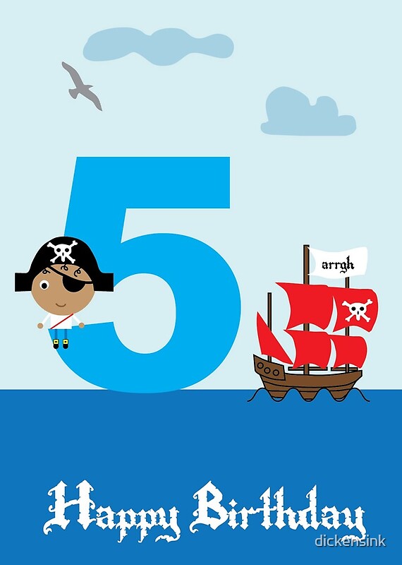 "Pirate Birthday card - for 5 Year old " Greeting Cards by dickensink ...
