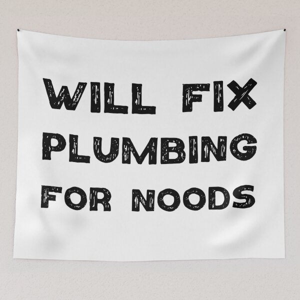 Item preview, Will Fix Plumbing for noods designed and sold by Worranarin.