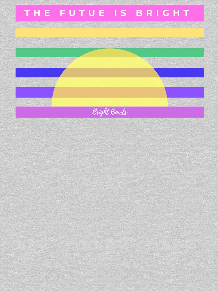 The future is BRIGHT by BRIGHTBOWLS