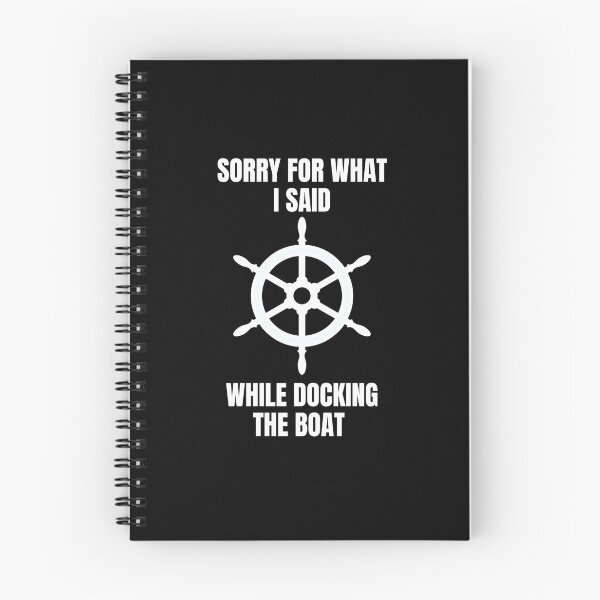 Item preview, Sorry For What I Said While Docking The Boat designed and sold by AmberSiraj.