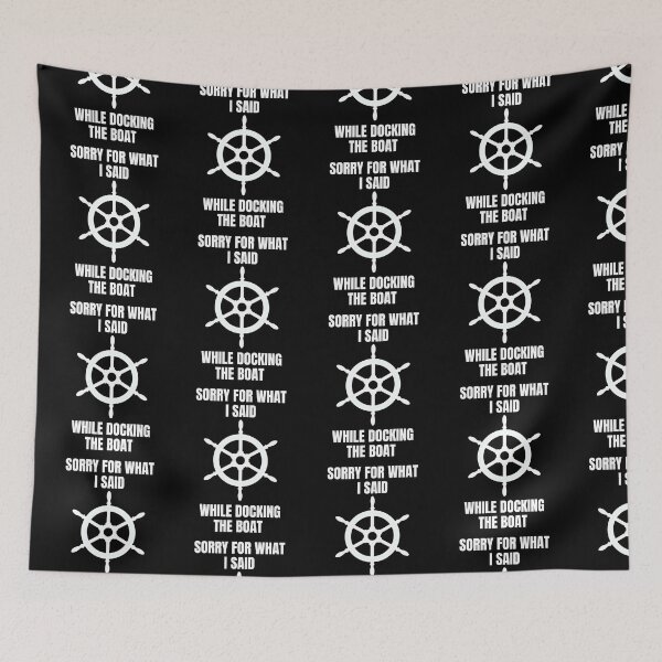Item preview, Sorry For What I Said While Docking The Boat designed and sold by AmberSiraj.