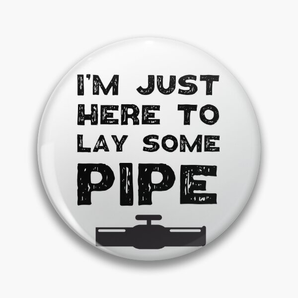 Item preview, I'm just here to lay some pipe.  designed and sold by Worranarin.