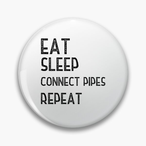 Item preview, Eat Sleep Connect Pipes Repeat designed and sold by Worranarin.