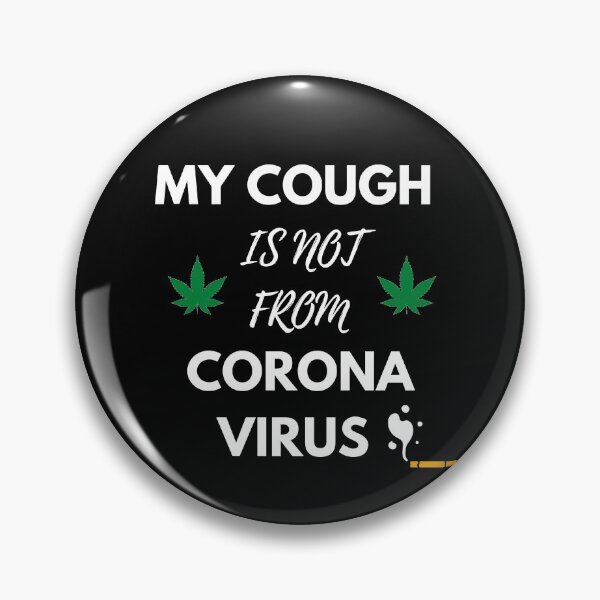 Item preview, My Cough Is Not From Corona Virus designed and sold by Coryanderson.