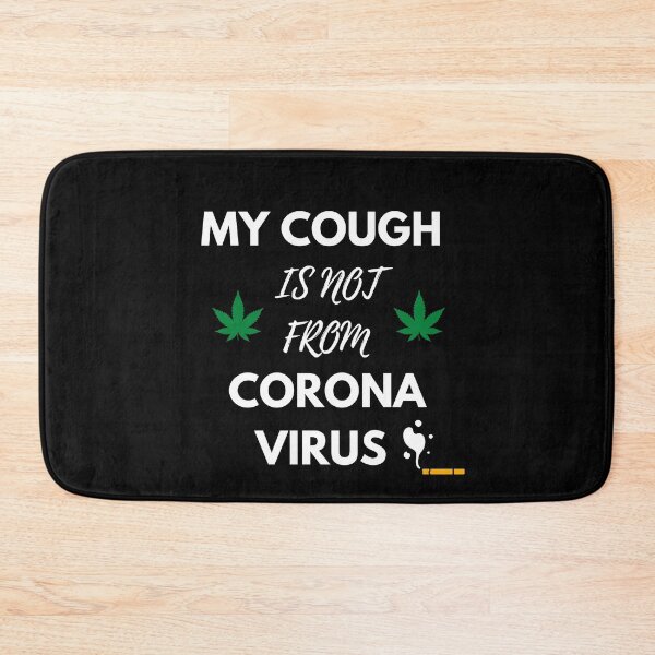 Item preview, My Cough Is Not From Corona Virus designed and sold by Coryanderson.