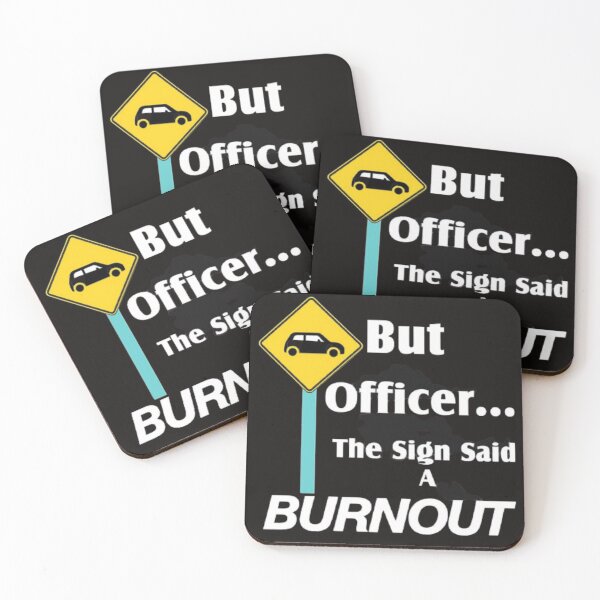 Item preview, But officer the sign said a Burnout designed and sold by Tarun Bisht.