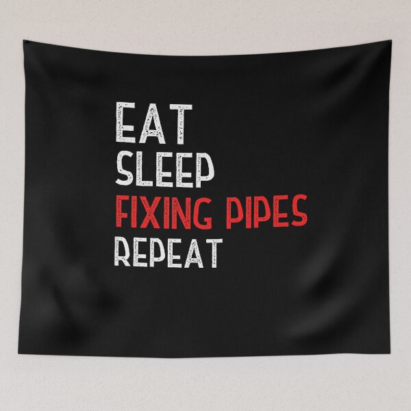 Item preview, Eat Sleep Fixing Pipes Repeat designed and sold by Worranarin.