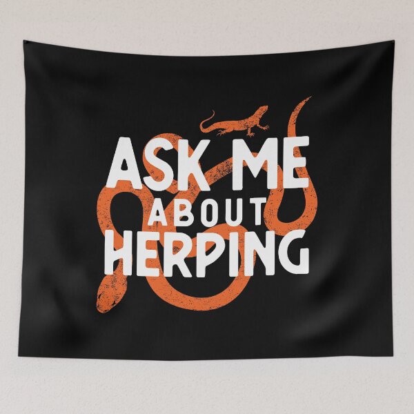 Item preview, Ask Me About Herping Herpetologists design designed and sold by jakehughes2015.