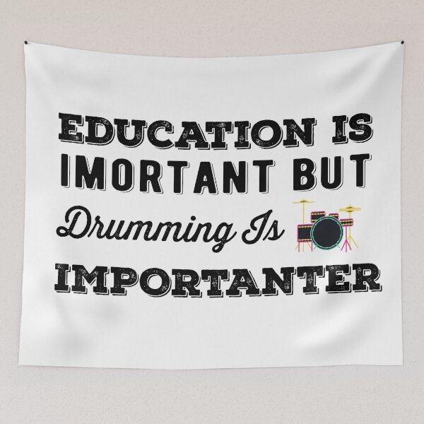Item preview, Education Is Important But Drumming Is Importanter designed and sold by AritraSur.