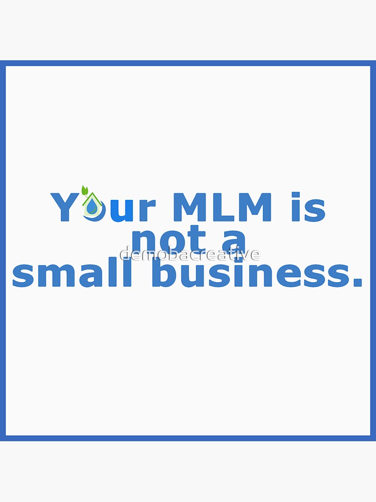 Your MLM Is Not A Small Business Sticker by demobacreative