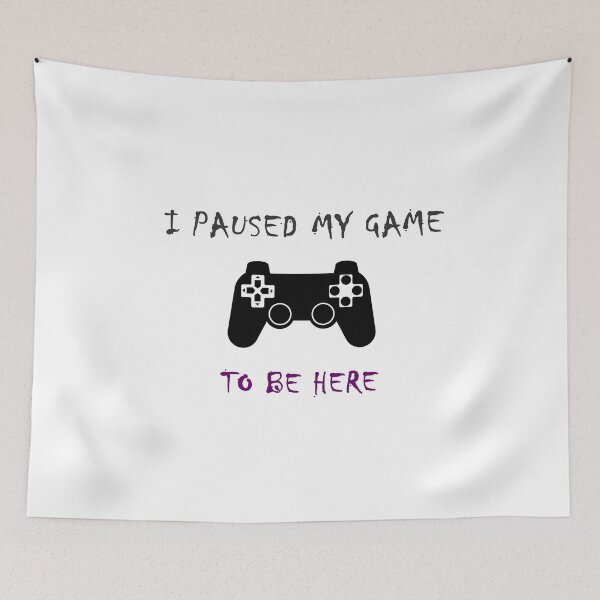 Item preview, I paused my game to be here designed and sold by Snow Designer.