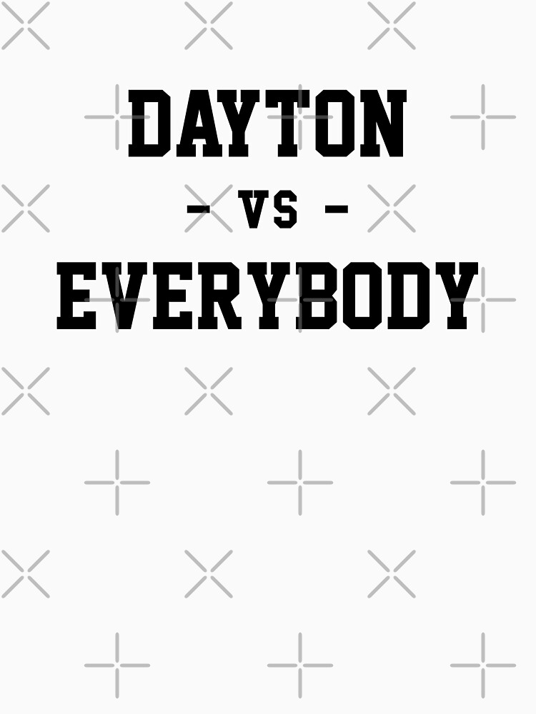 Dayton vs Everybody by heeheetees