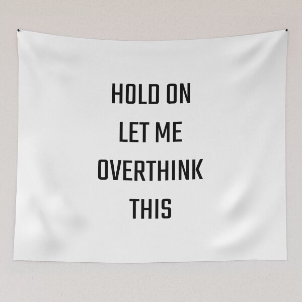 Item preview, Hold on let me overthink this, Funny quote, Gift unisex, Analyst, Thinker designed and sold by cyhdesign.