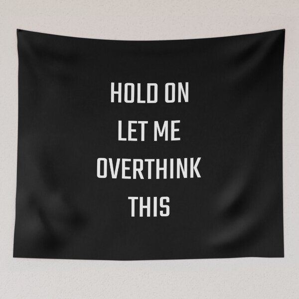 Item preview, Hold on let me overthink this, Funny quote, Gift unisex, Analyst, Thinker designed and sold by cyhdesign.