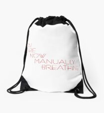 You Are Now Manually Breathing Drawstring Bag