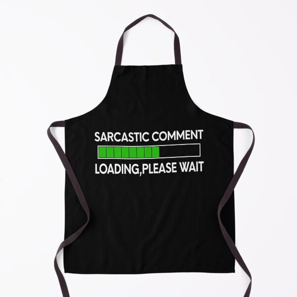 Item preview, Sarcastic Comment Loading Please Wait  designed and sold by Dream Imagine Create ..