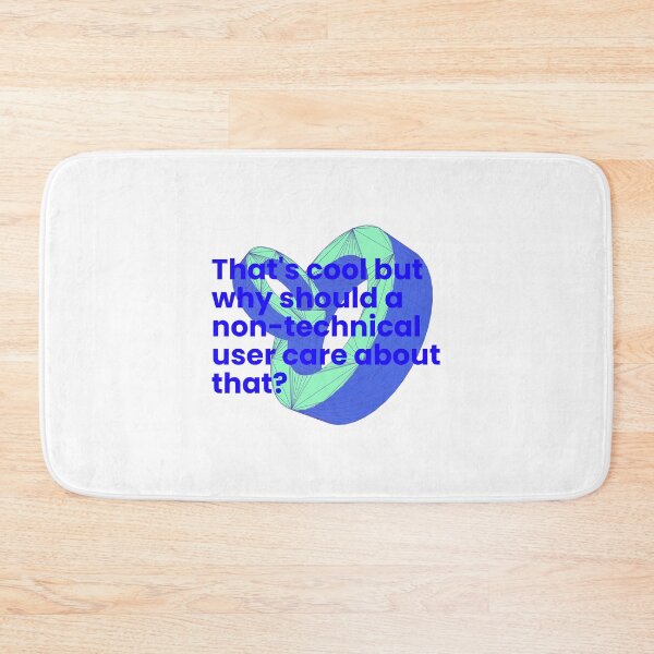 Item preview, That's cool but why should a non-technical user care about that? designed and sold by tnoar.