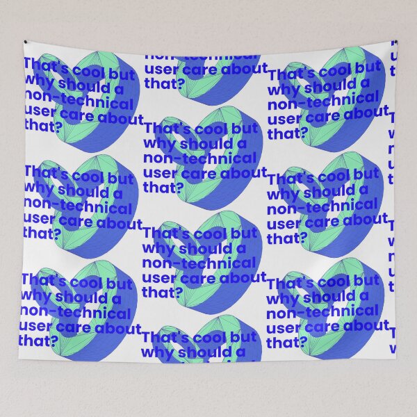 Item preview, That's cool but why should a non-technical user care about that? designed and sold by tnoar.
