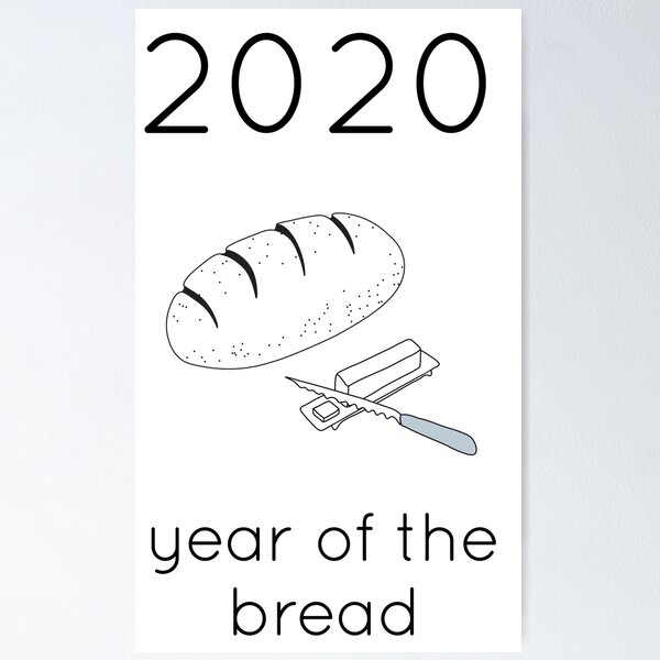 Item preview, 2020: Year of the Bread - Black Text designed and sold by CoveredinFlour.