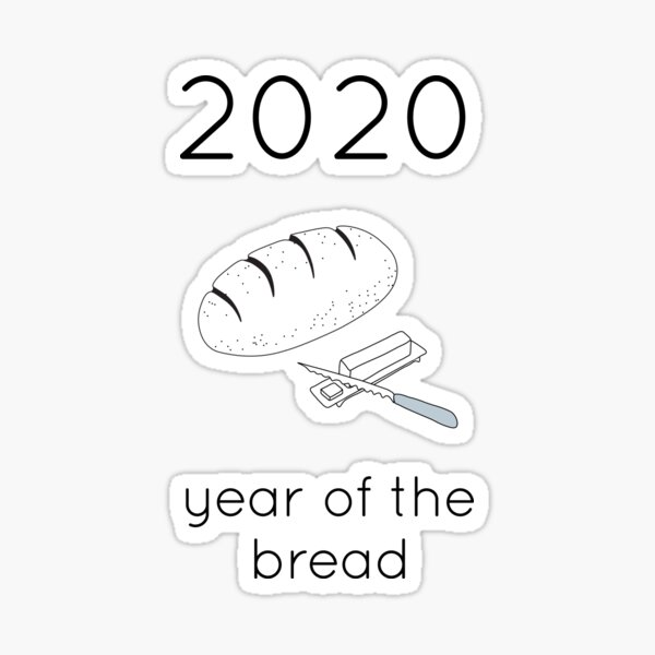 Item preview, 2020: Year of the Bread - Black Text designed and sold by CoveredinFlour.