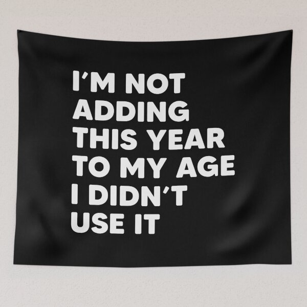 Item preview, Funny 2020 I'm Not Adding This Year To My Age I Didn't Use It designed and sold by mographicdesign.