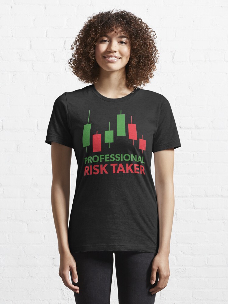 risk taker shirt