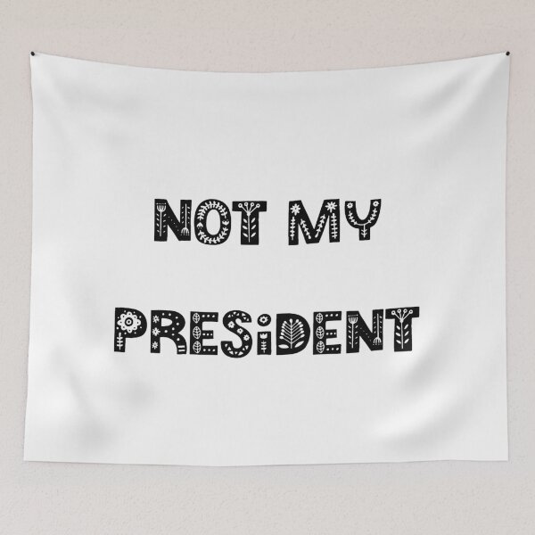 Item preview, Not My President designed and sold by SciathDe.