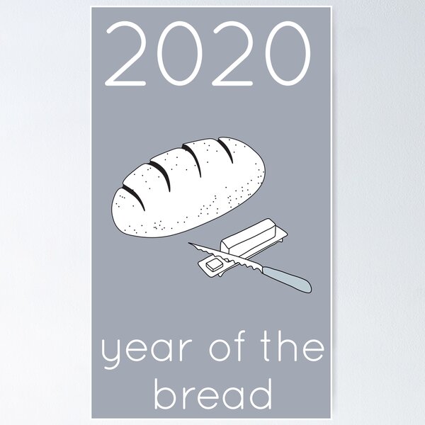 Item preview, 2020: Year of the Bread - White Text designed and sold by CoveredinFlour.