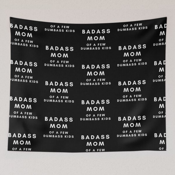 Aperçu de l'œuvre Badass Mom of a Few Dumbass Kids Drôle créée et vendue par fantasticpud.