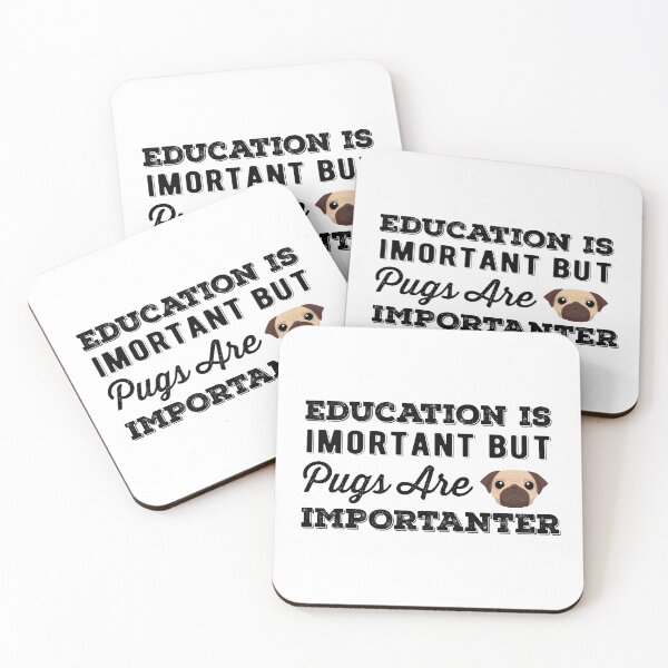 Item preview, Education Is Important But Pugs Are Importanter designed and sold by AritraSur.