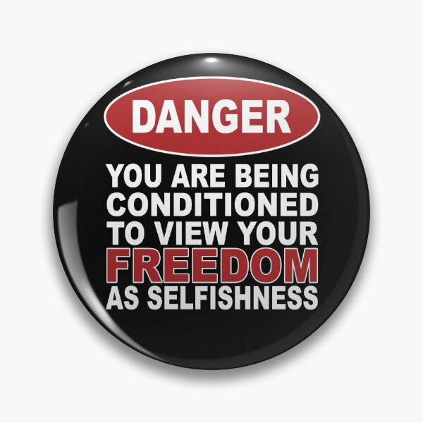 Item preview, Danger Conditioned to View Your Freedom as Selfishness designed and sold by TheCaliCorner.