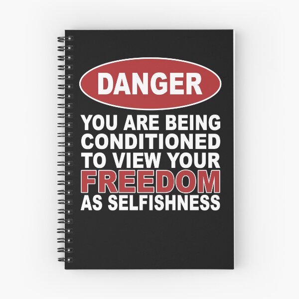 Item preview, Danger Conditioned to View Your Freedom as Selfishness designed and sold by TheCaliCorner.