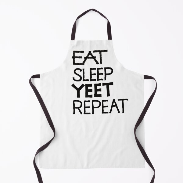 Item preview, Eat sleep yeet repeat designed and sold by ReluctantChickn.
