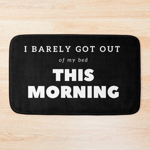 Item preview, I barely got out of bed designed and sold by MadeByFDC.