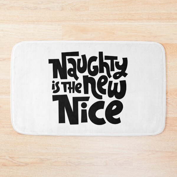 Item preview, Naughty Is The New Nice designed and sold by Creativenetic.